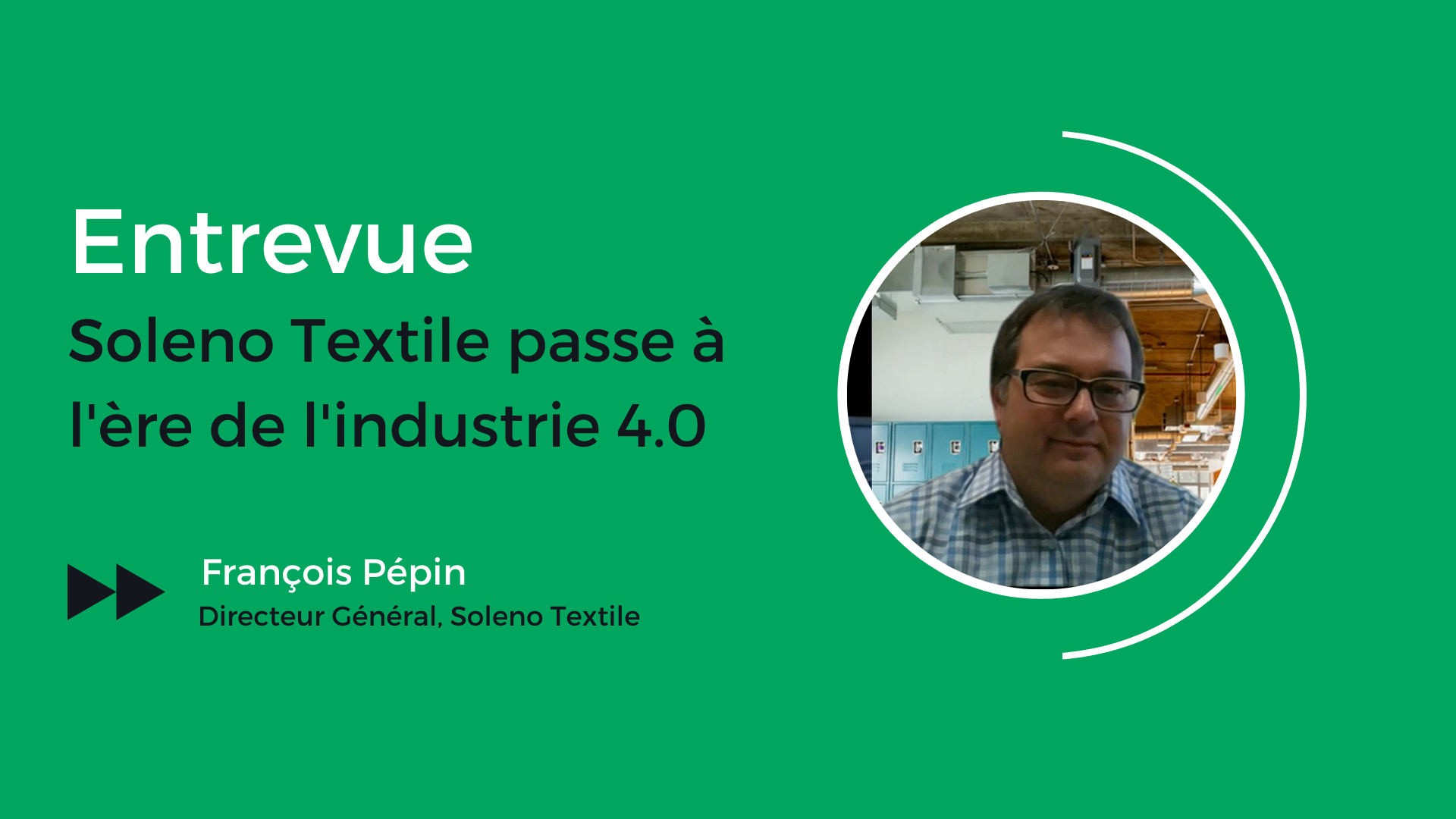 Soleno Textile passe à l’ère de l’industrie 4.0 – Entrevue avec François Pépin, directeur général de Soleno Textile.